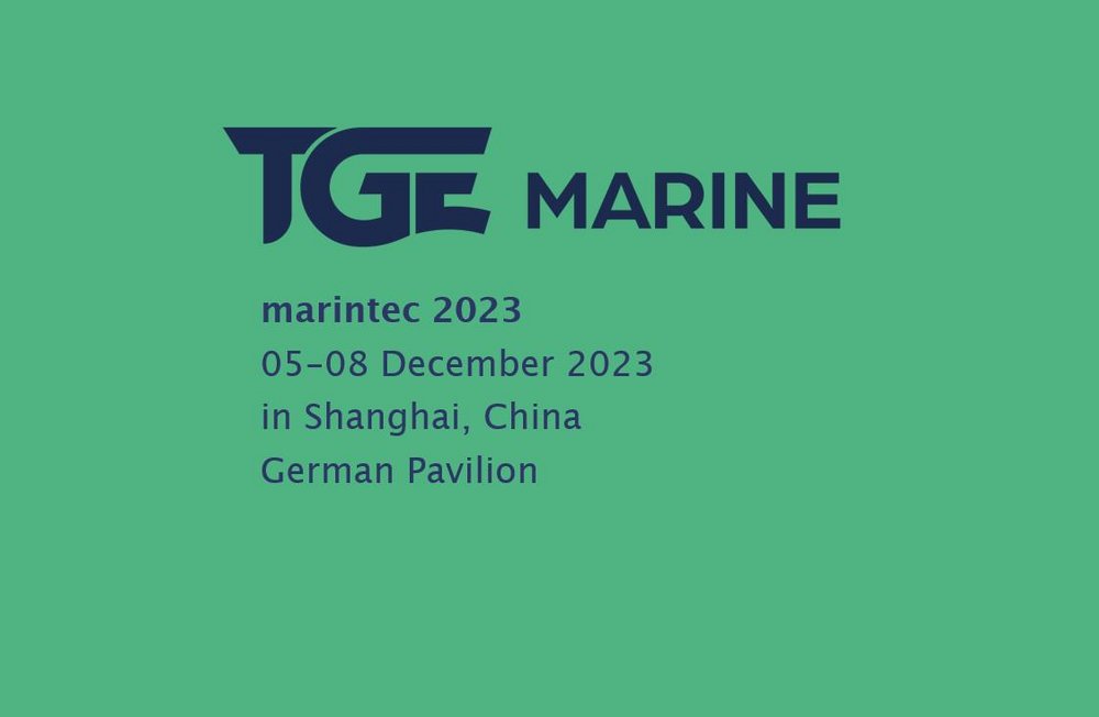 TGE Marine at marintec 2023 TGE Marine @ marintec 2023 in Shanghai, China 05-08 DECEMBER - German Pavilion