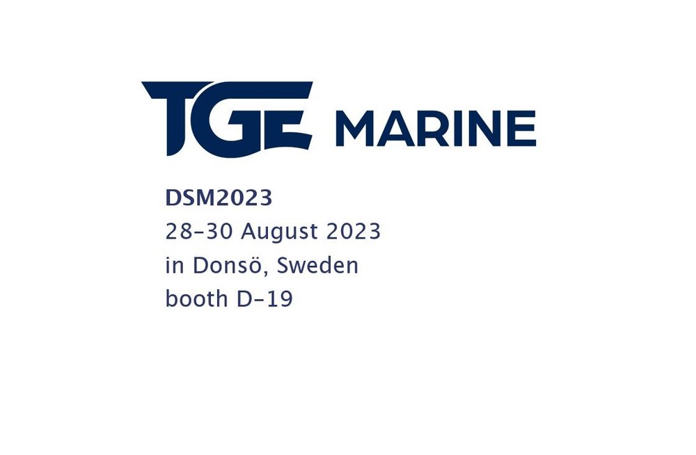 TGE Marine at DSM 2023 TGE Marine @ DSM 2023 in Donsö, Sweden 28-30 AUGUST 2023 - booth D19